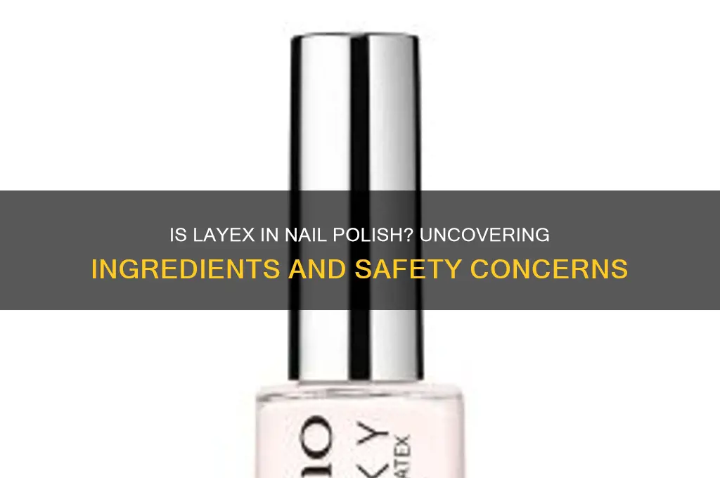is layex in nail polish
