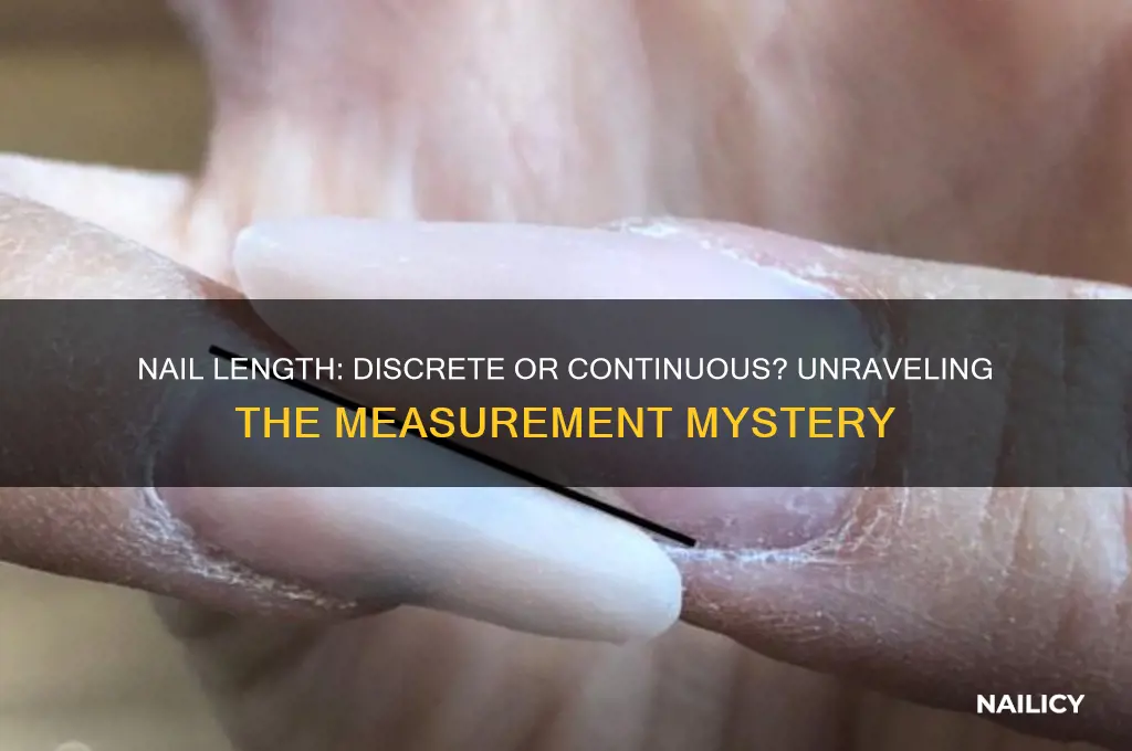 is length of a nail descrete or continuous