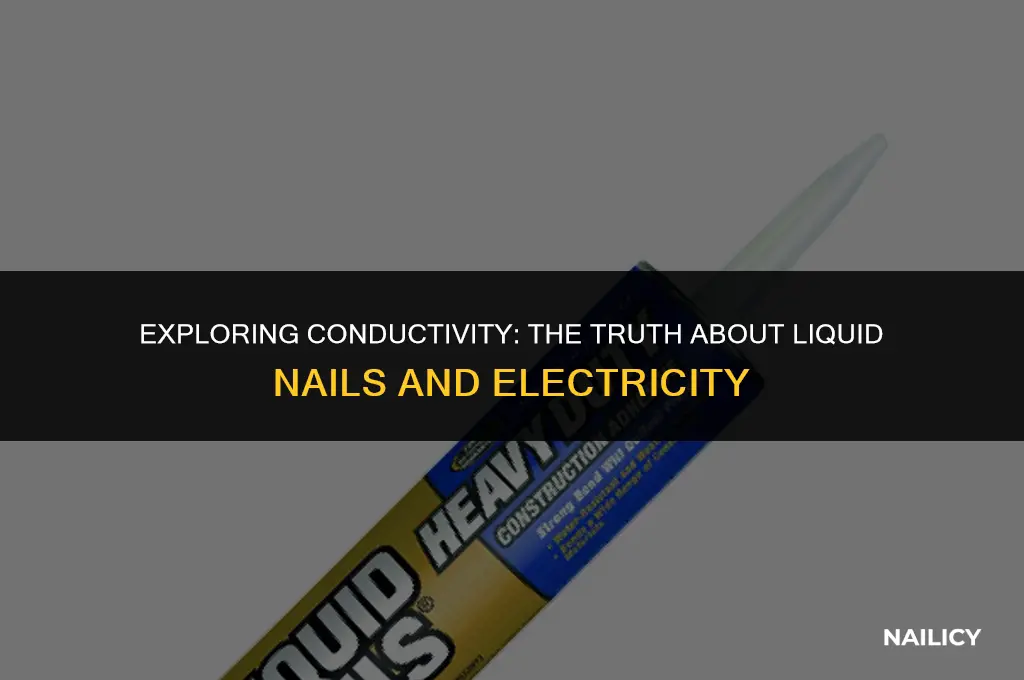 is liquid nails conductive