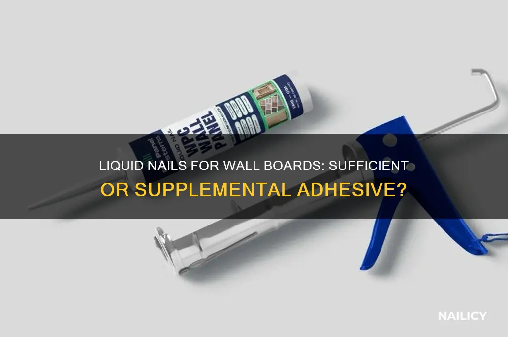 is liquid nails enough to attach wall boards