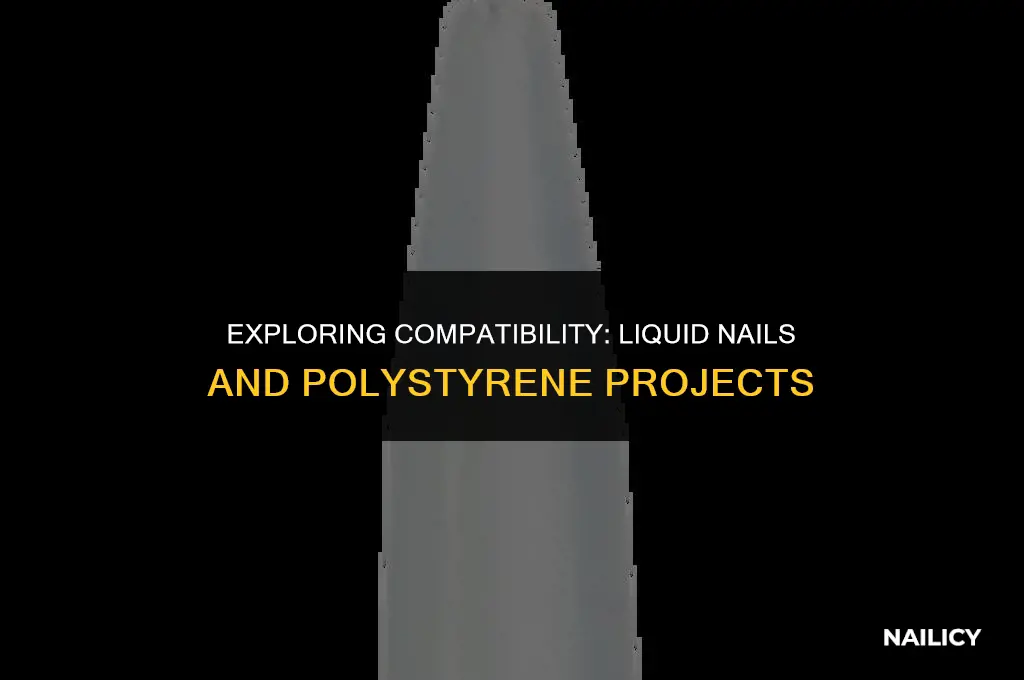 is liquid nails polystyrene compatible