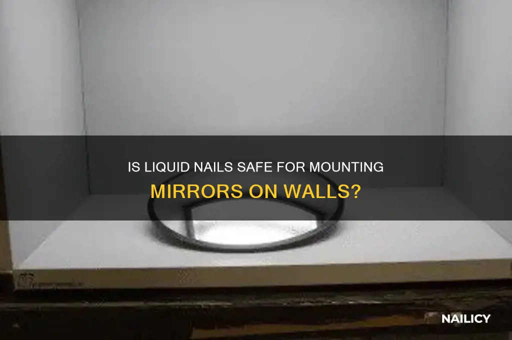 is liquid nails safe for mirror to wall