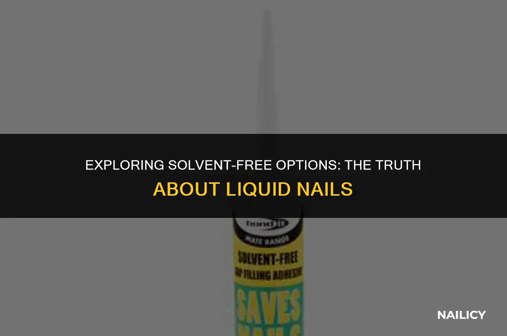 is liquid nails solvent free