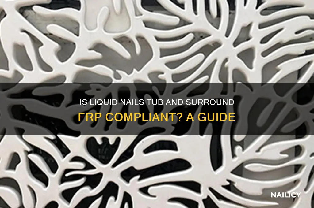 is liquid nails tub and surround frp compliant