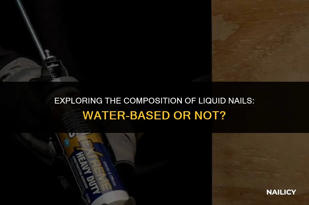 is liquid nails water based