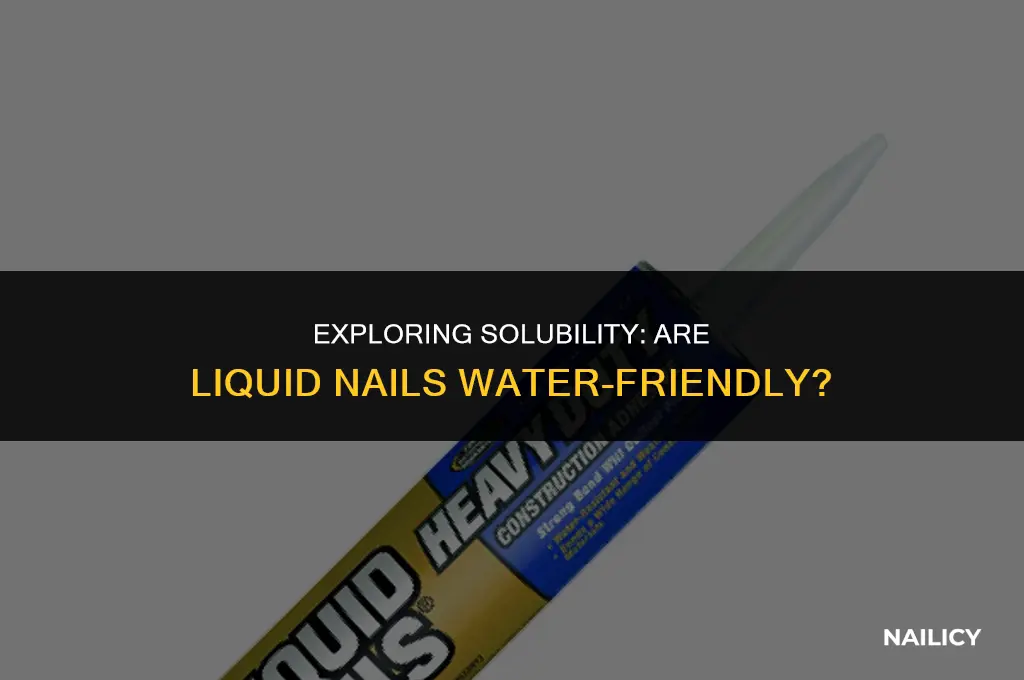 is liquid nails water soluable