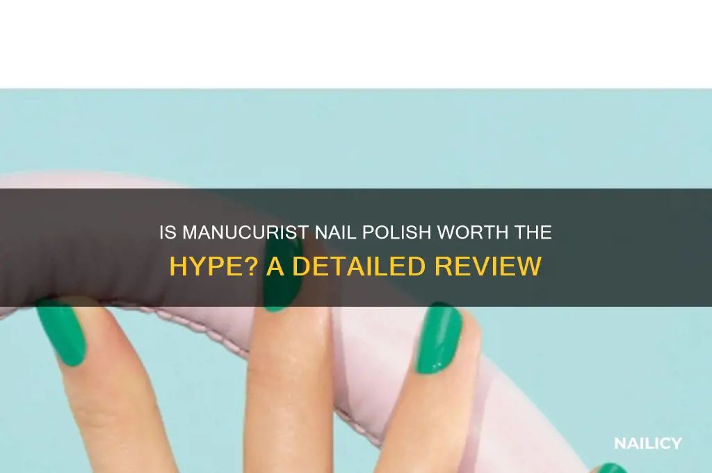 is manucurist nail polish good