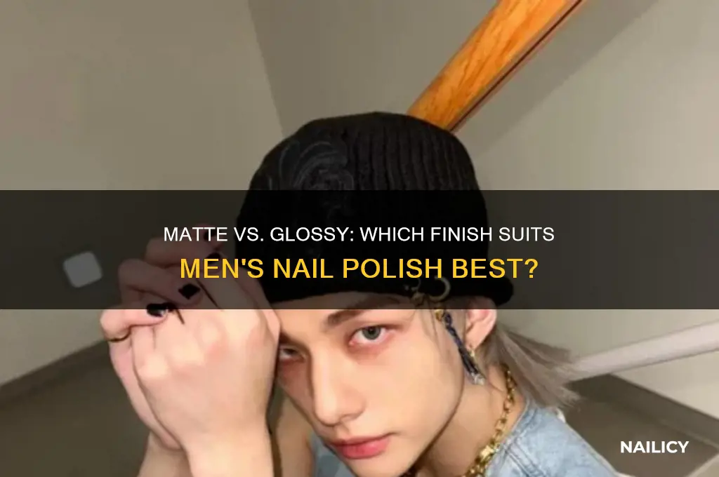 is matte or glossy beter for guys nail polish