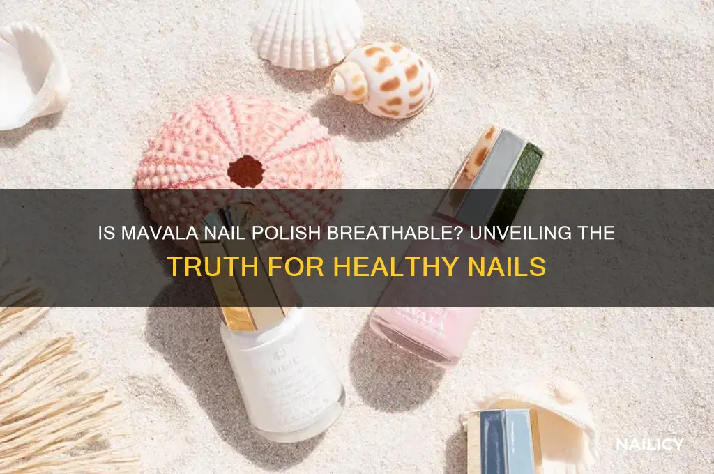 is mavala nail polish breathable