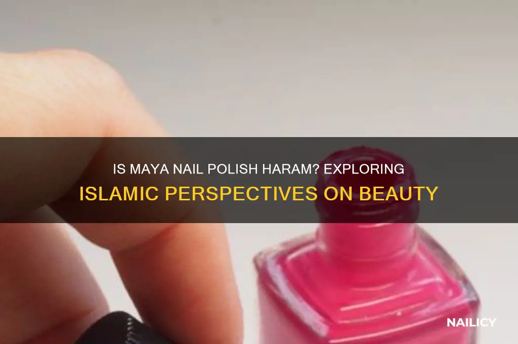 is maya nail polish haram