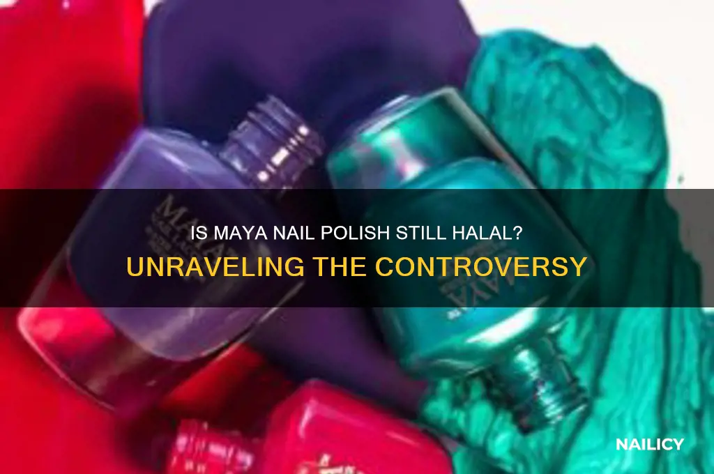 is maya nail polish no longer halal