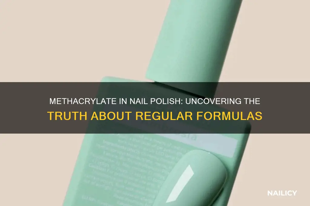 is methacrylate in regular nail polish