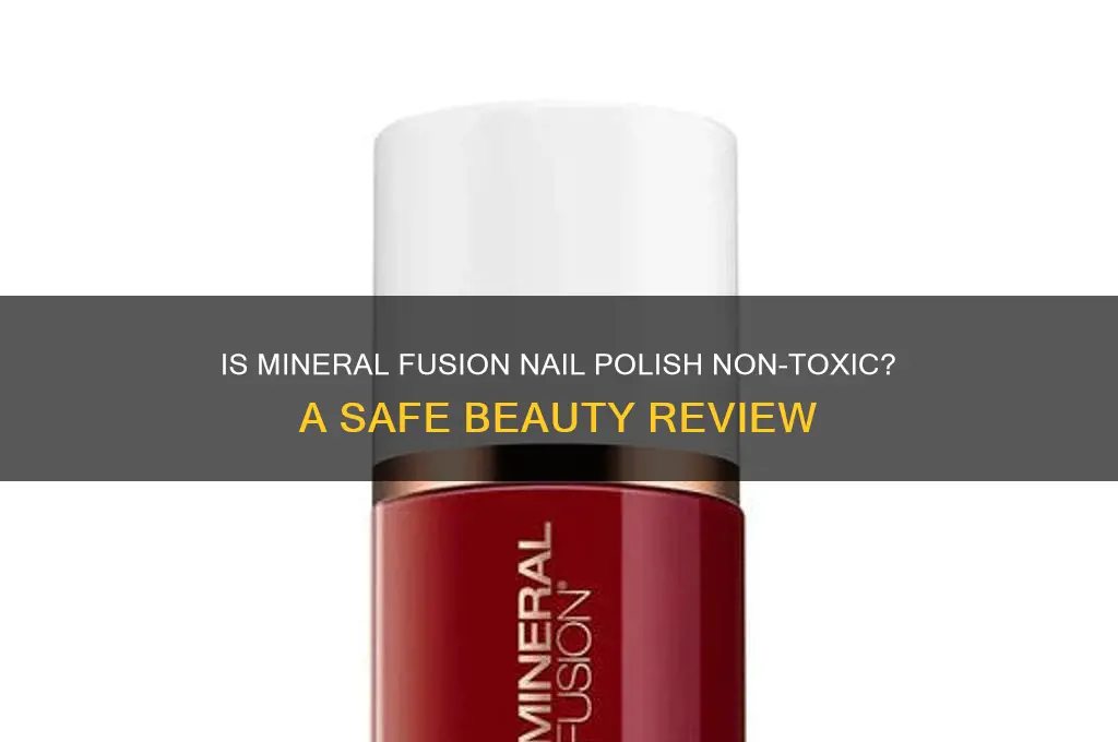 is mineral fusion nail polish non toxic