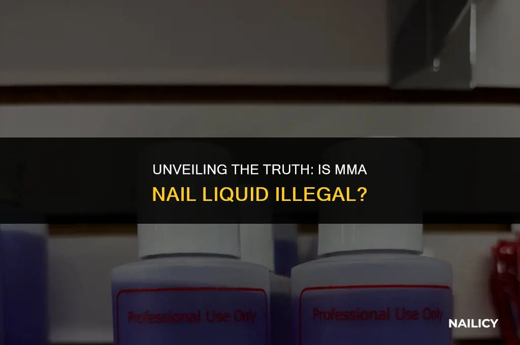 is mma nail liquid illegal
