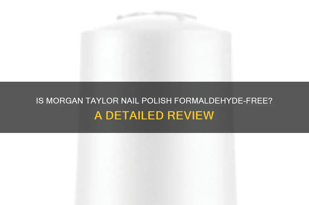is morgan taylor nail polish formaldehyde free