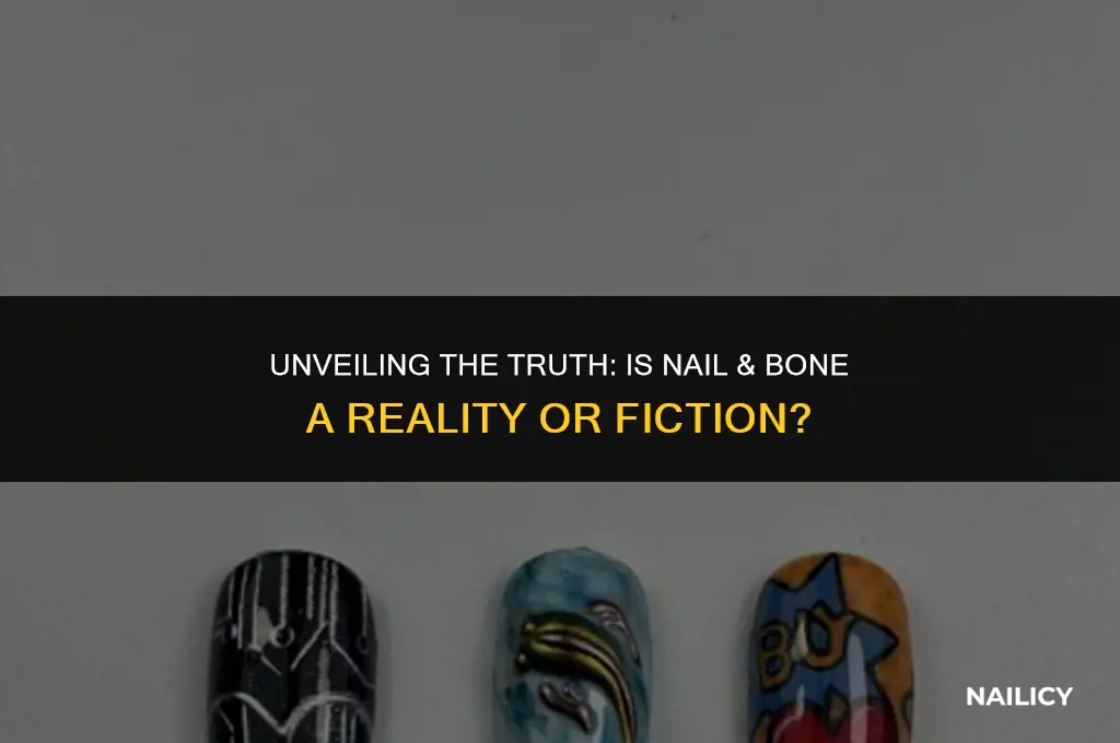 is nail & bone real