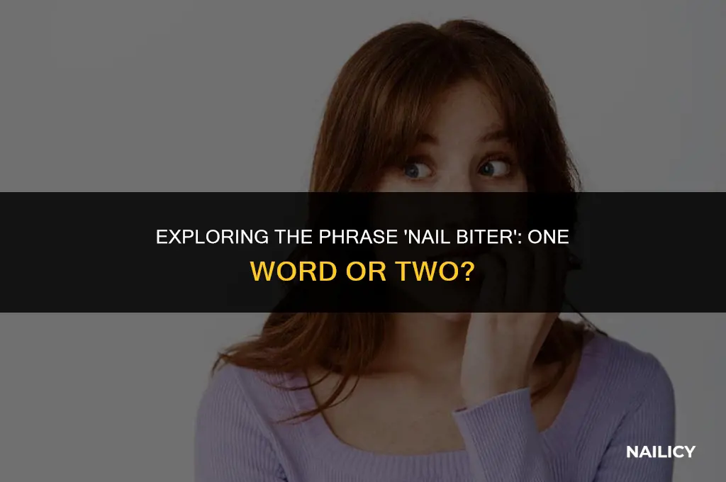is nail biter one word