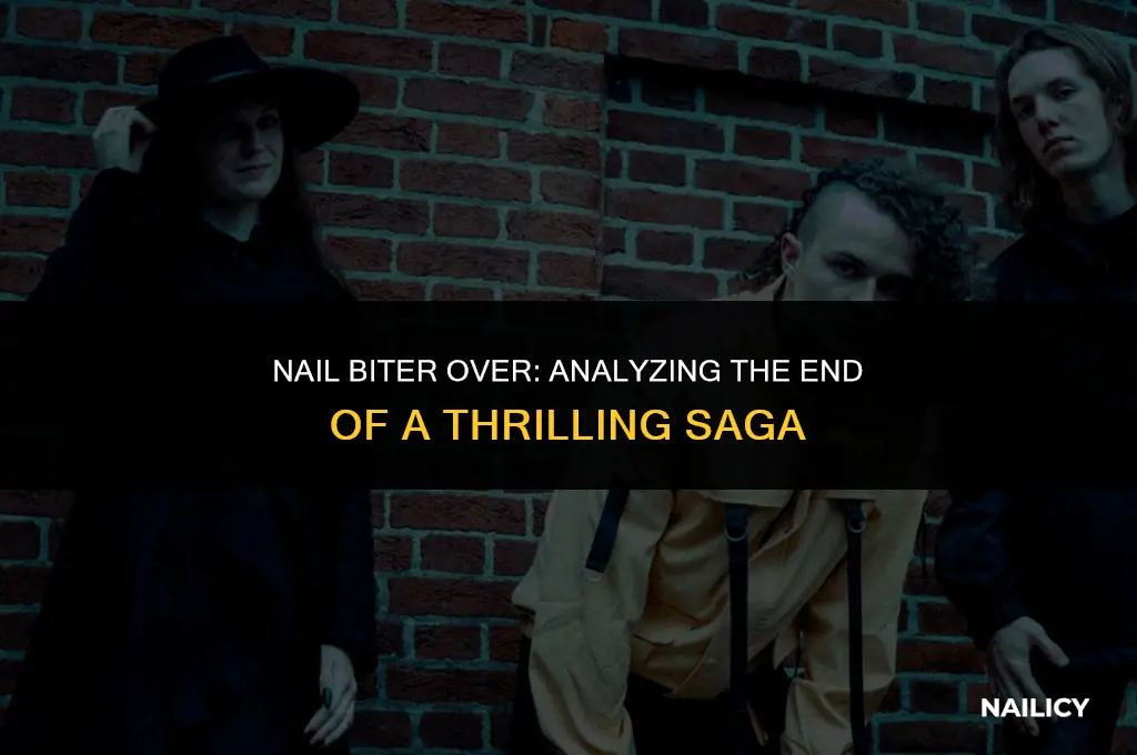 is nail biter over