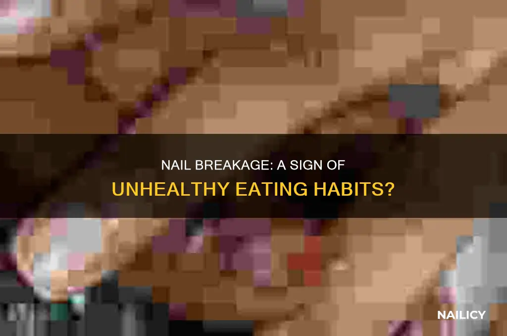 is nail breakge a sign of unhelathy eating