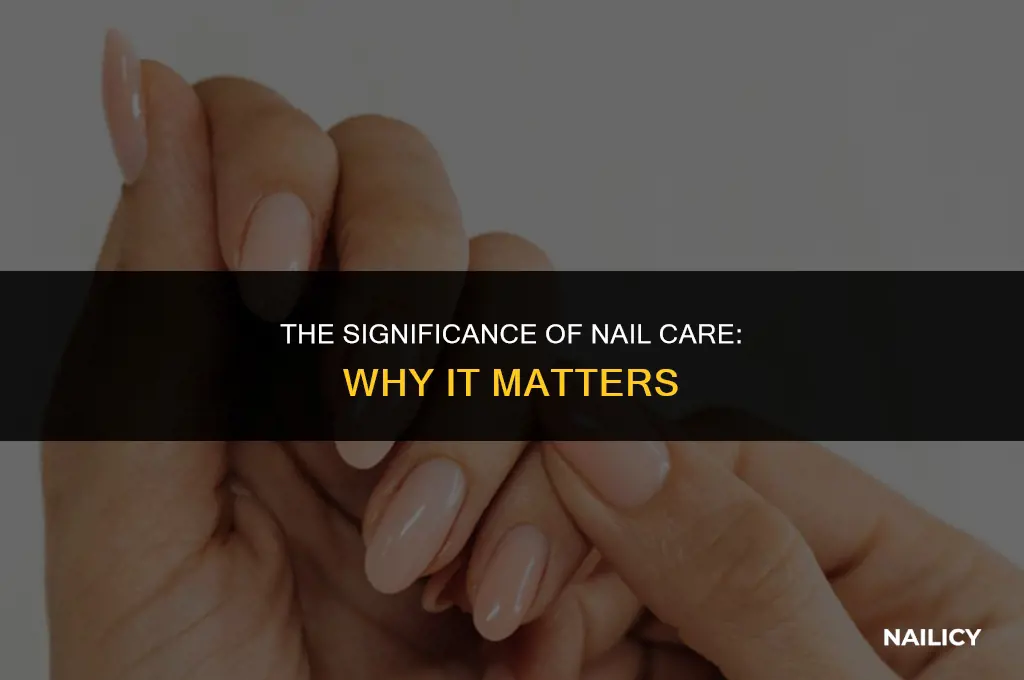 is nail care important why