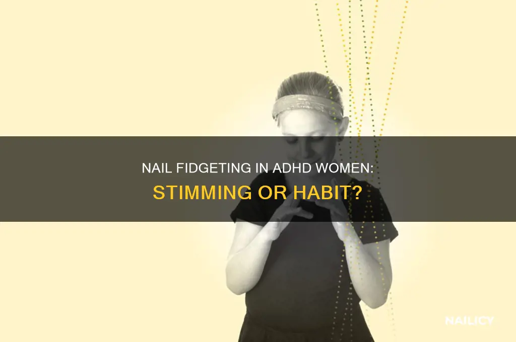 is nail fidgeting stimming in adhd women