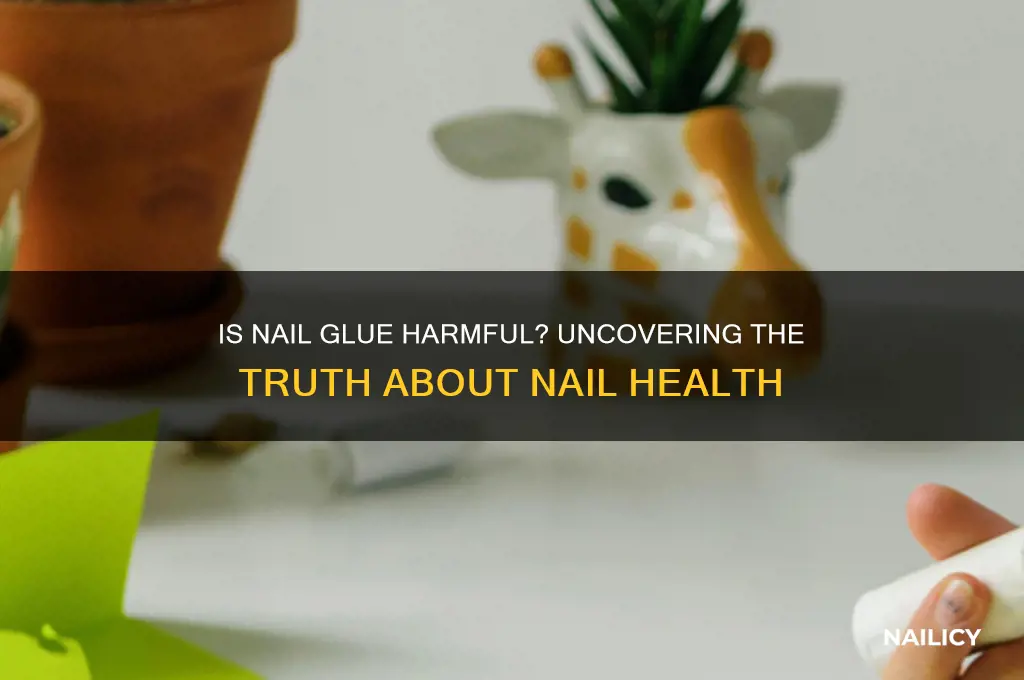 is nail glue bad for your nails