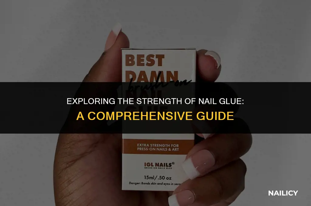 is nail glue strong
