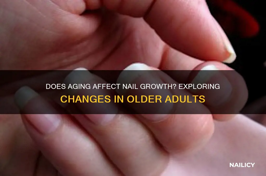 is nail growth increased in older adults