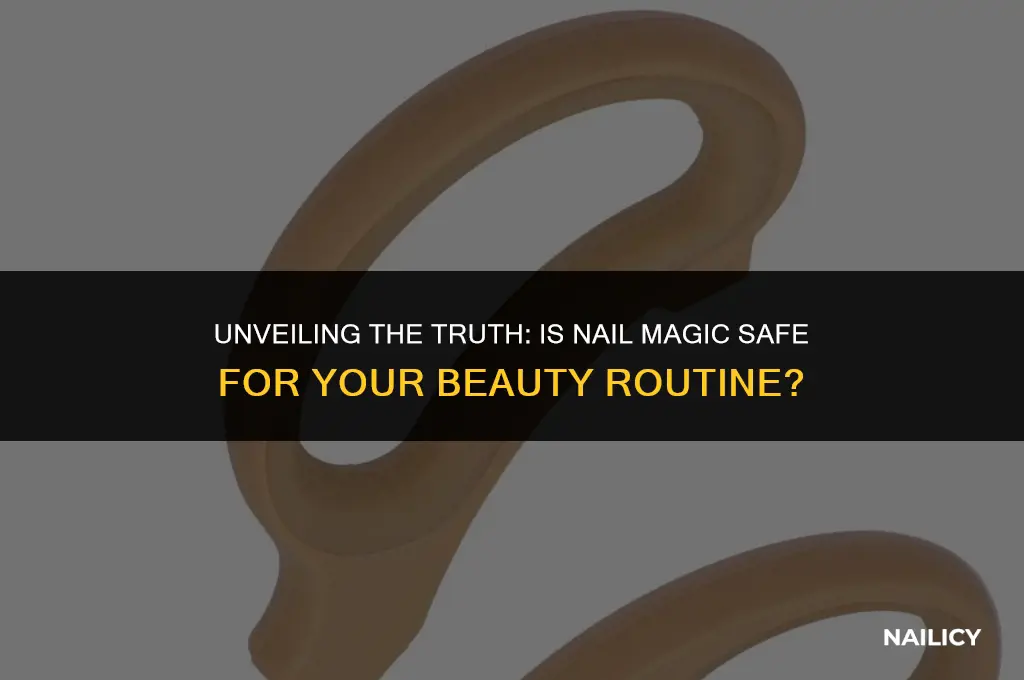 is nail magic safe