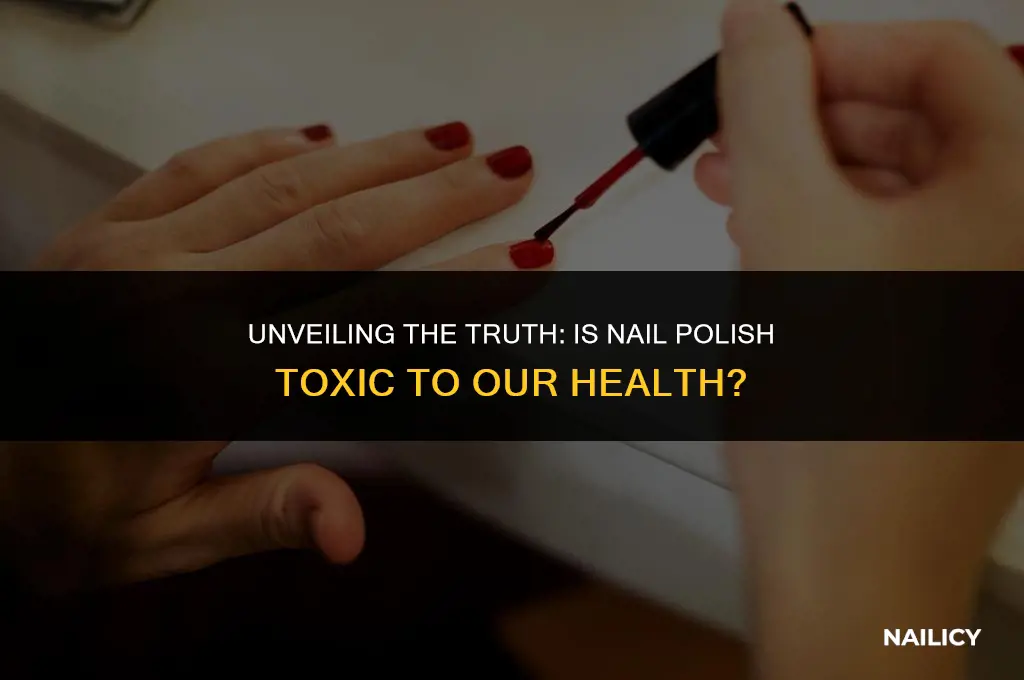 is nail polich toxic