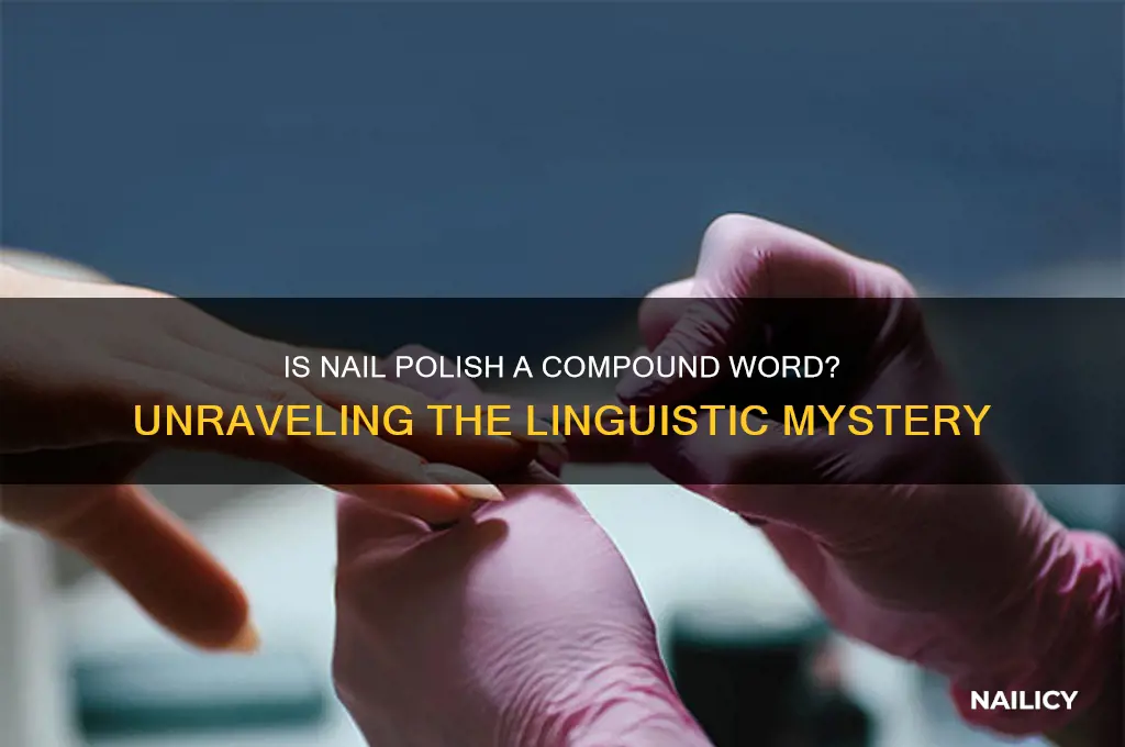 is nail polish a compound word