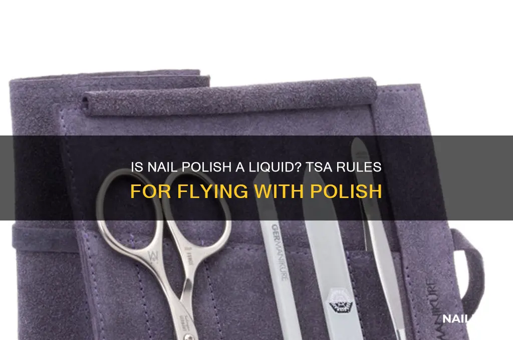 is nail polish a liquid when flying