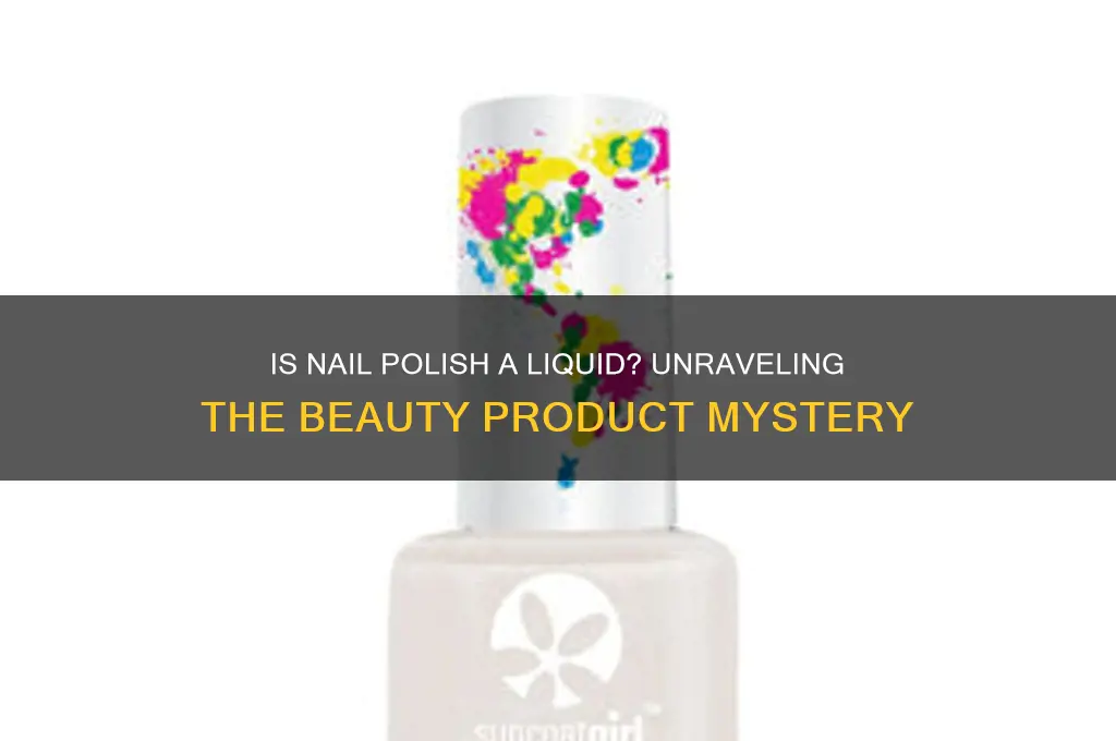 is nail polish a liquid