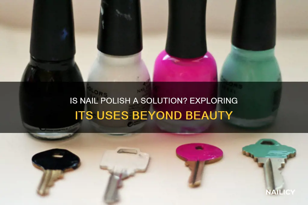 is nail polish a solution