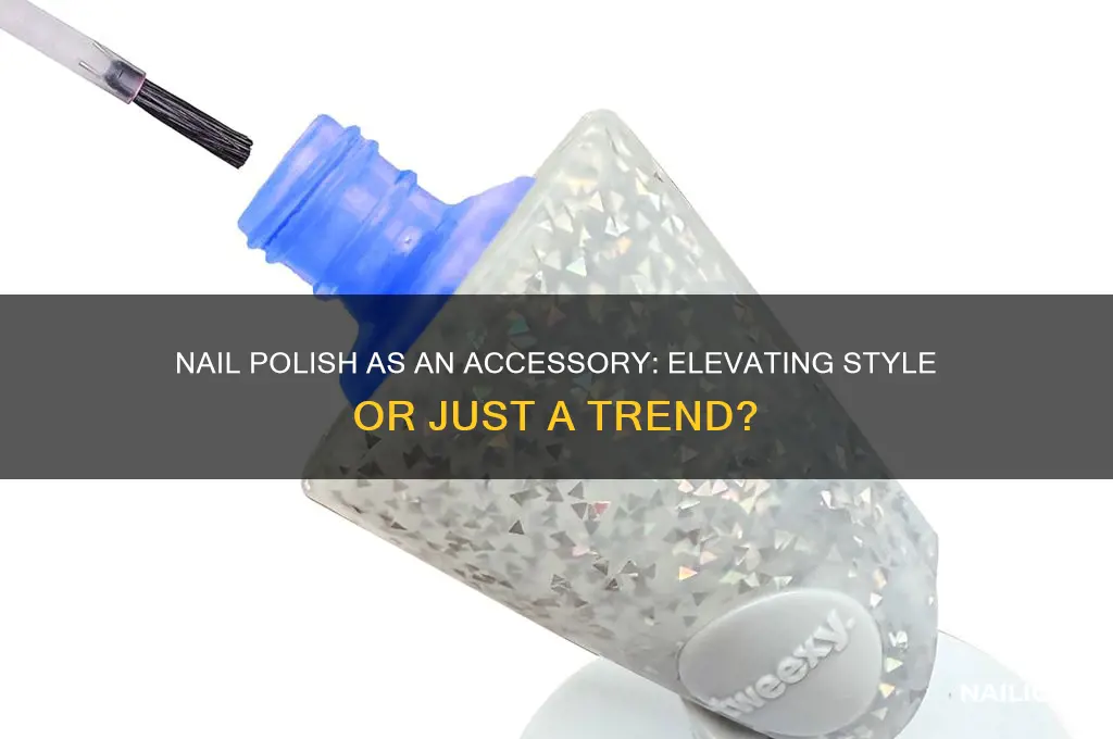 is nail polish an accessory