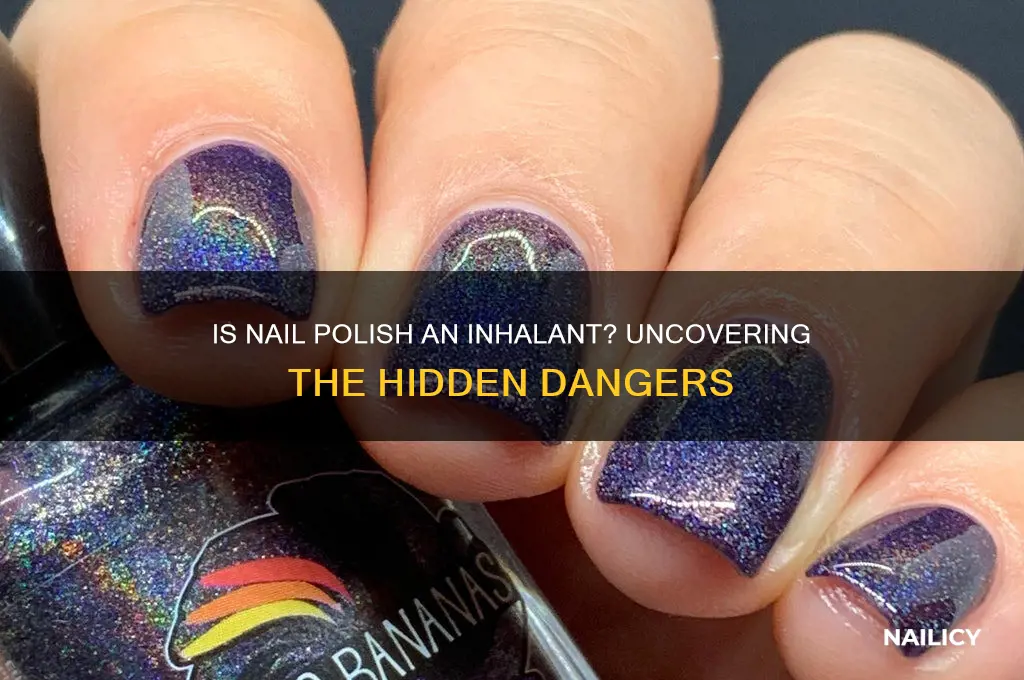 is nail polish an inhalant