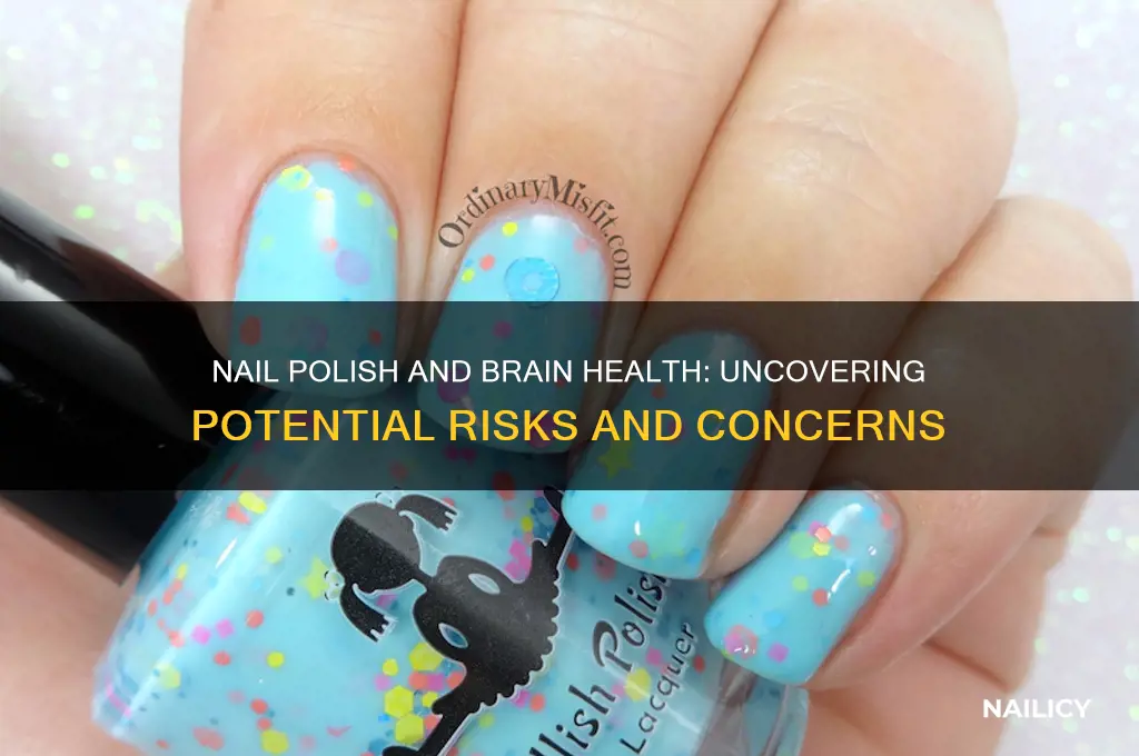 is nail polish bad for your brain