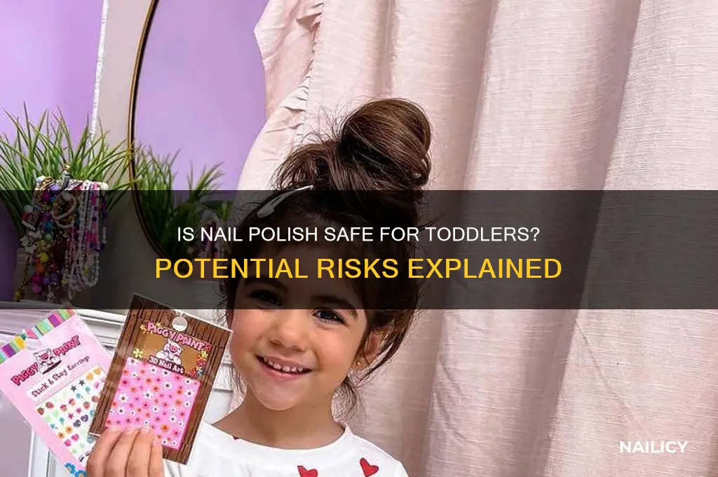 is nail polish dangerous for toddlers