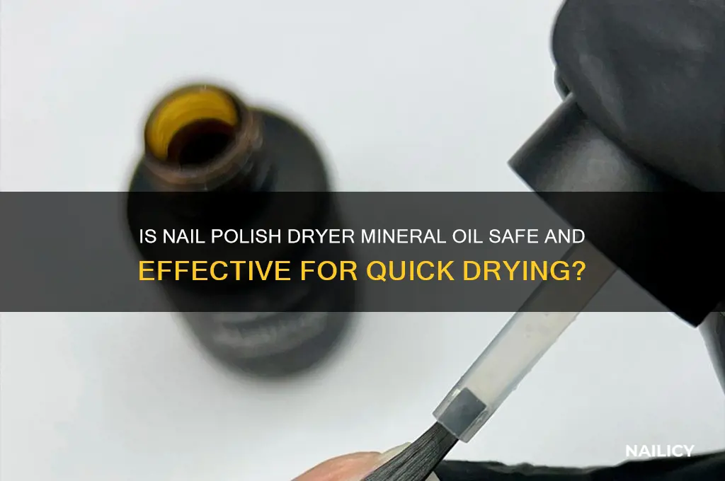 is nail polish dryer mineral oil