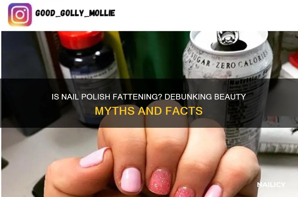 is nail polish fat
