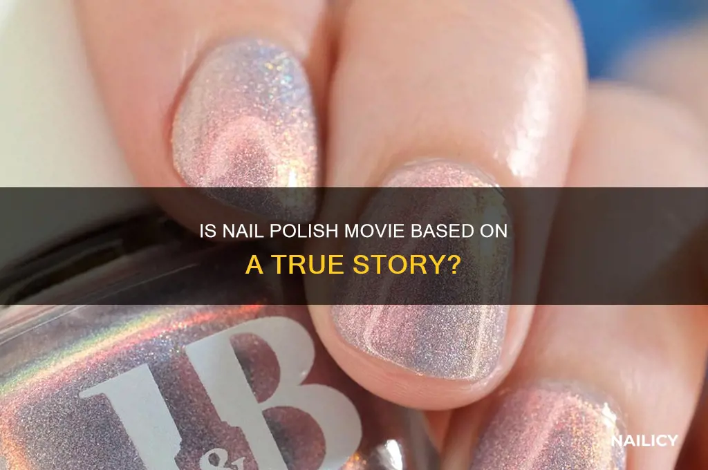 is nail polish movie based on true story