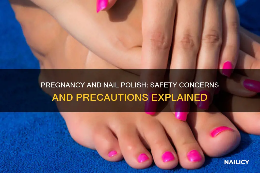 is nail polish not allowed for pregnant