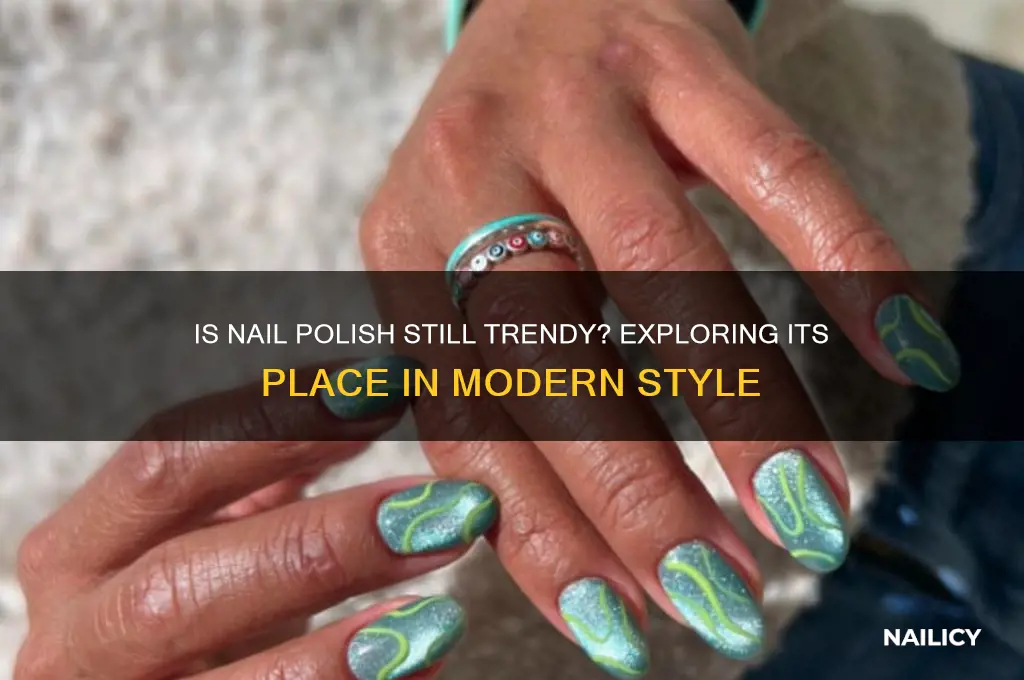 is nail polish out of style