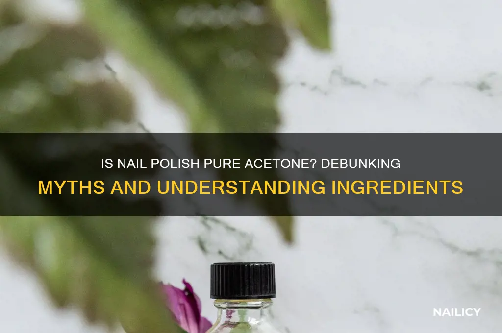is nail polish pure acetone