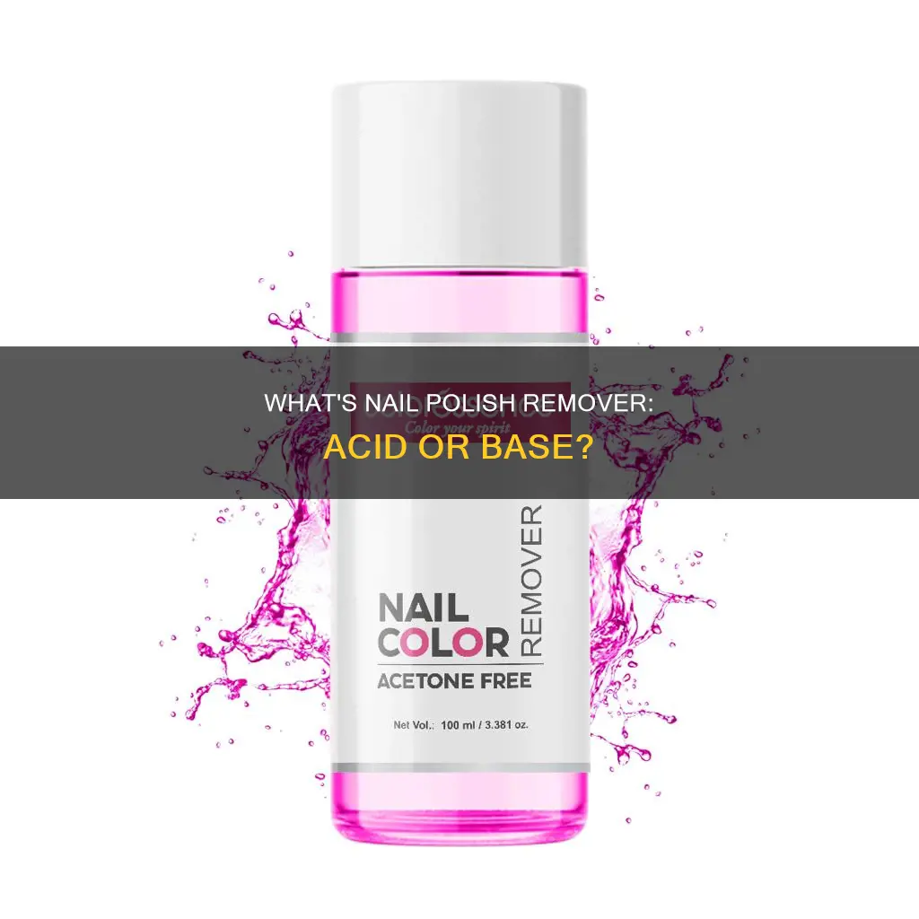 is nail polish remover a base or acid