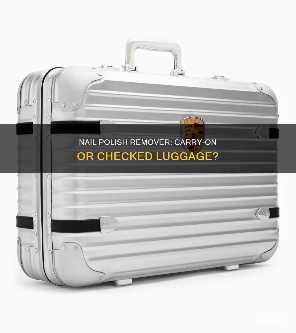 is nail polish remover allowed in carry on luggage