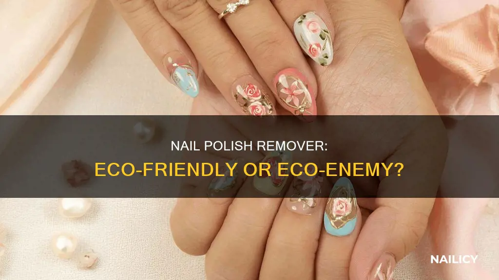 is nail polish remover bad for the environment