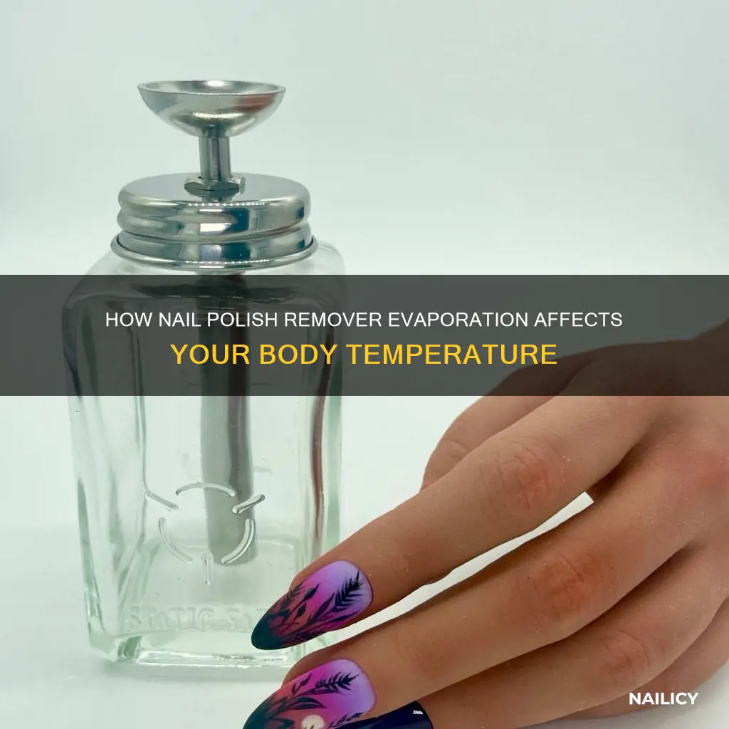 is nail polish remover evaporating endothermic or exothermic