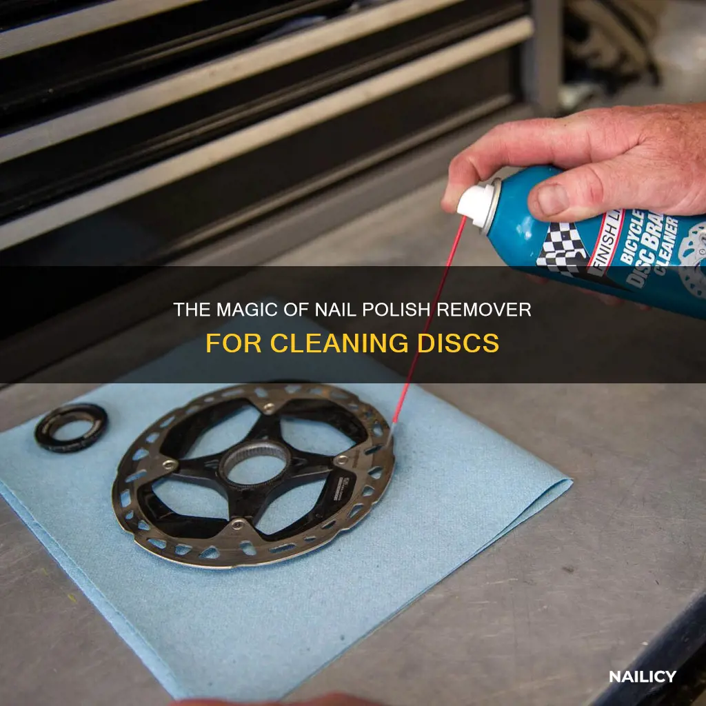is nail polish remover good for cleaning discs