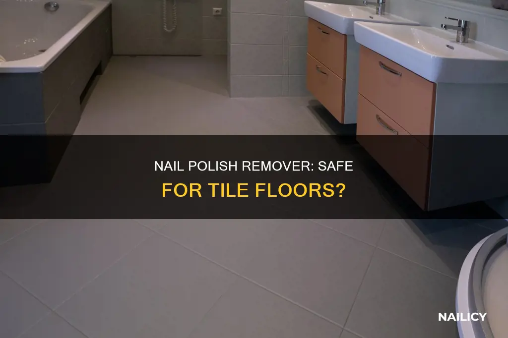 is nail polish remover safe for tile floor